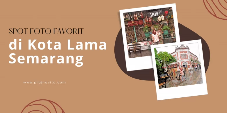 Spot Foto Favorit di Kota Lama Semarang